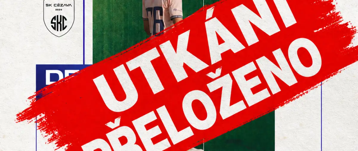Utkání s Cézavou přeloženo